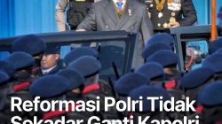Kabar Pergantian Kapolri Semakin Berhembus Kencang, Akankah Kapolri Berganti ?